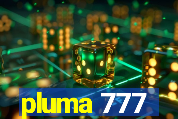 pluma 777